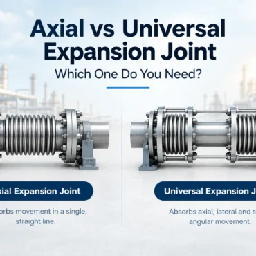 Axial vs Universal Expansion Joints